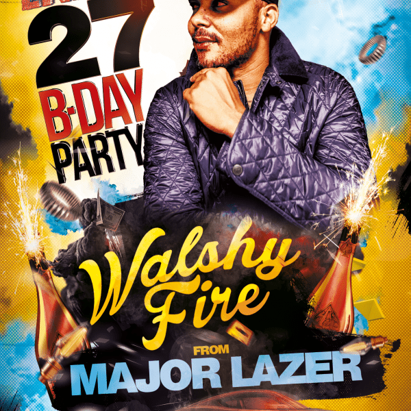 27 Urodziny ★ Walshy Fire ★ Major Lazer