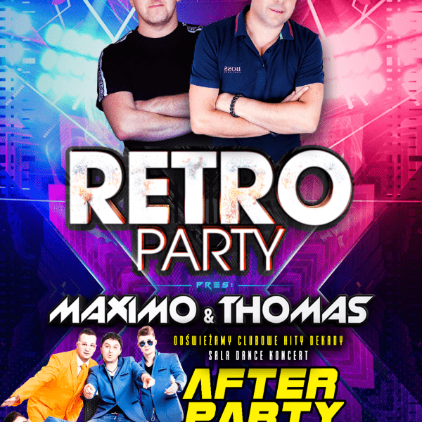 RETRO PARTY ★ Maximo & Thomas ★ AFTER PARTY – sala DANCE