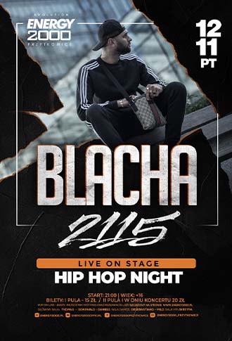 BLACHA ☆ 2115 ☆ Hip-Hop Night