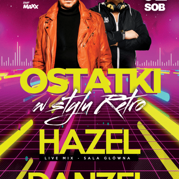 DANZEL & DJ HAZEL ☆ OSTATKI W STYLU RETRO 2024