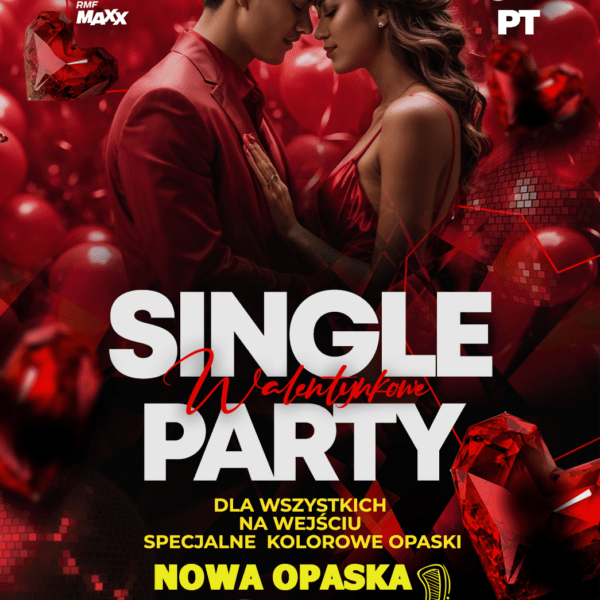 WALENTYNKOWE SINGLE PARTY ☆ NOWA OPASKA