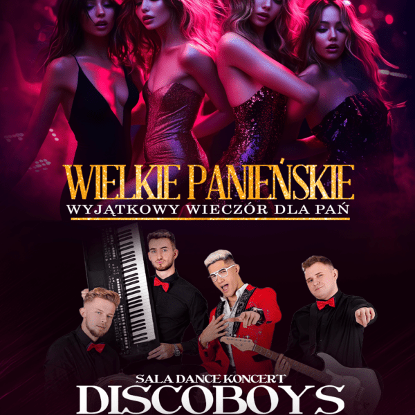 WIELKIE PANIEŃSKIE ☆ DISCOBOYS – sala dance