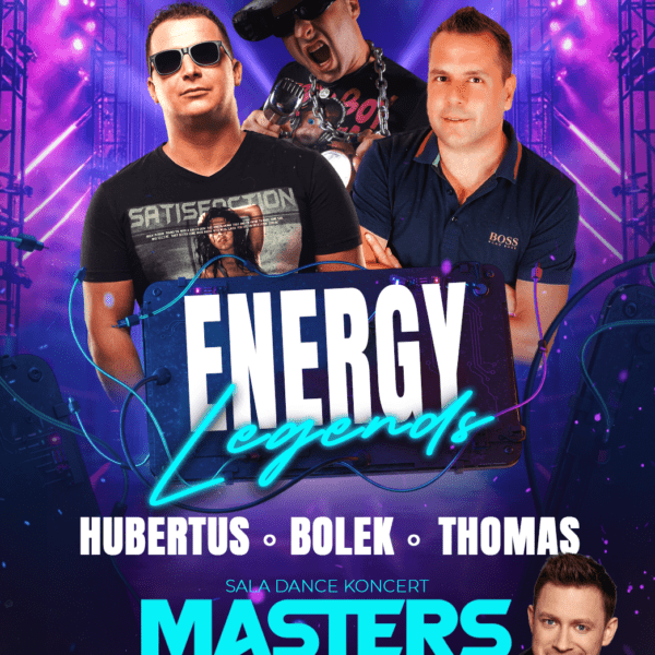 ENERGY LEGENDS ☆ HUBERTUS/ THOMAS/ BOLEK ☆ ZESPÓŁ MASTERS – sala dance