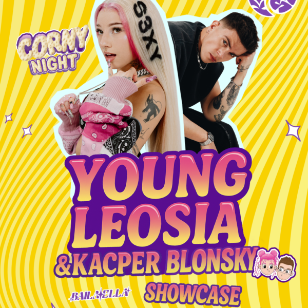 YOUNG LEOSIA & KACPER BLONSKY ☆ SHOWCASE CORNY NIGHT