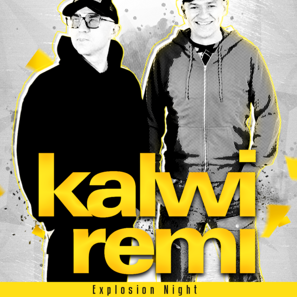 KALWI & REMI ☆ EXPLOSION NIGHT