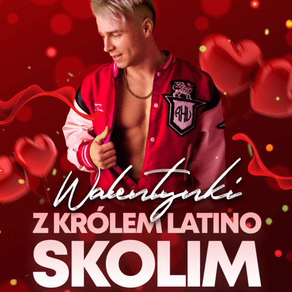 SKOLIM ☆ WALENTYNKI Z KRÓLEM LATINO