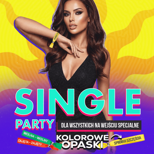 SINGLE PARTY ☆ MAJÓWKA ☆ SPECJALNE OPASKI