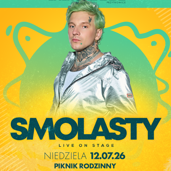 SMOLASTY ☆ PIKNIK RODZINNY ☆ LETNIA STREFA ENERGY 2000 PRZYTKOWICE ☆ Niedziela 12.07