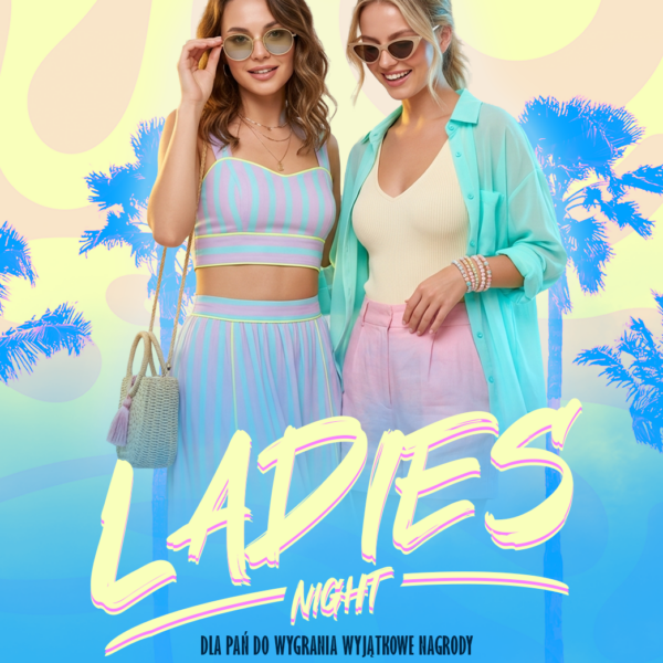 LADIES NIGHT ☆ WYJĄTKOWE NAGRODY