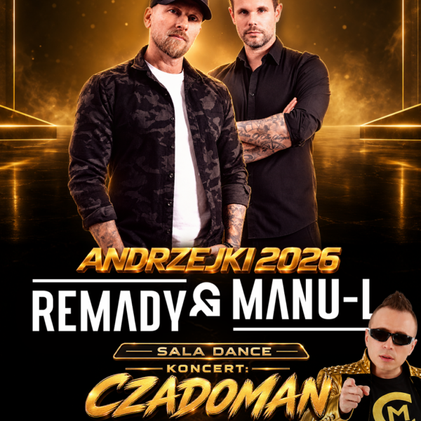 ANDRZEJKI 2026 ☆ REMADY & MANU-L ☆ CZADOMAN – sala dance
