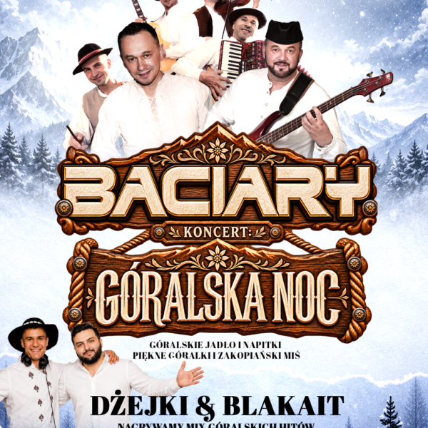 GÓRALSKA NOC ☆ ZESPÓŁ BACIARY ☆ DZEJKI & BLAKAIT – sala dance